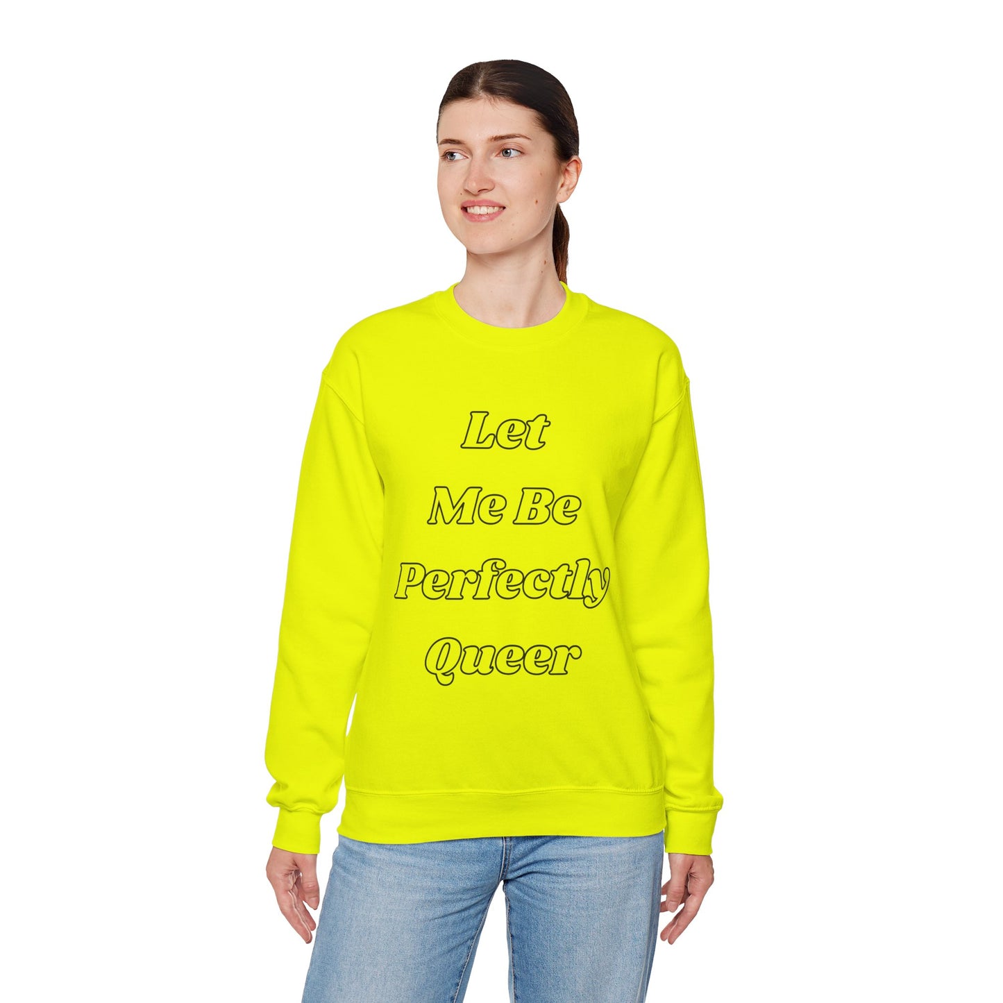 Let Me Be Perfectly Queer Sweatshirt