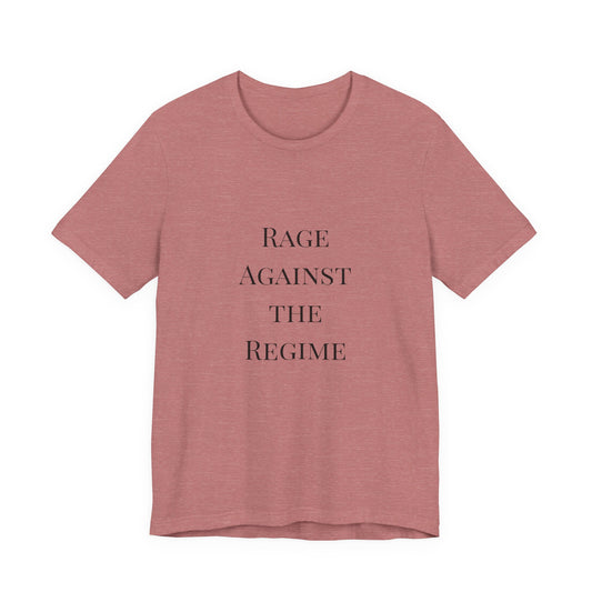 Rage Against the Regime T-Shirt