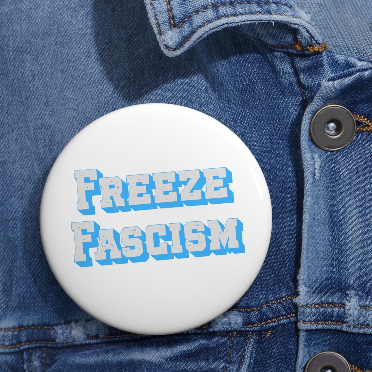 Freeze Fascism Button