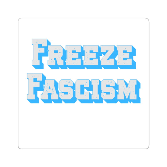 Freeze Fascism Sticker