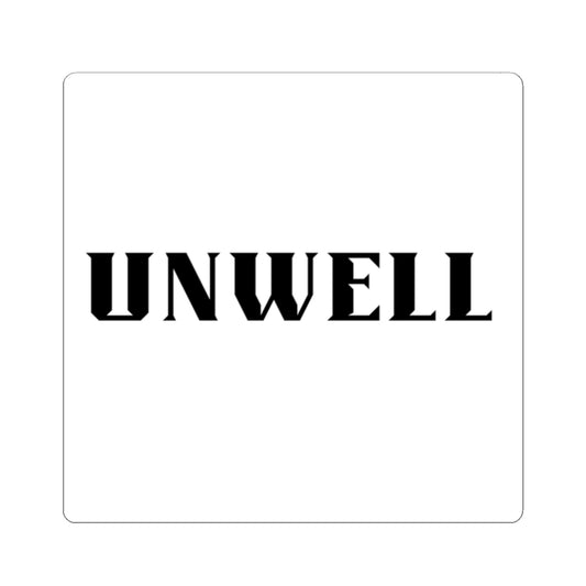 "UNWELL" Gothic Text Kiss-Cut Sticker — Edgy Laptop & Journal Decal
