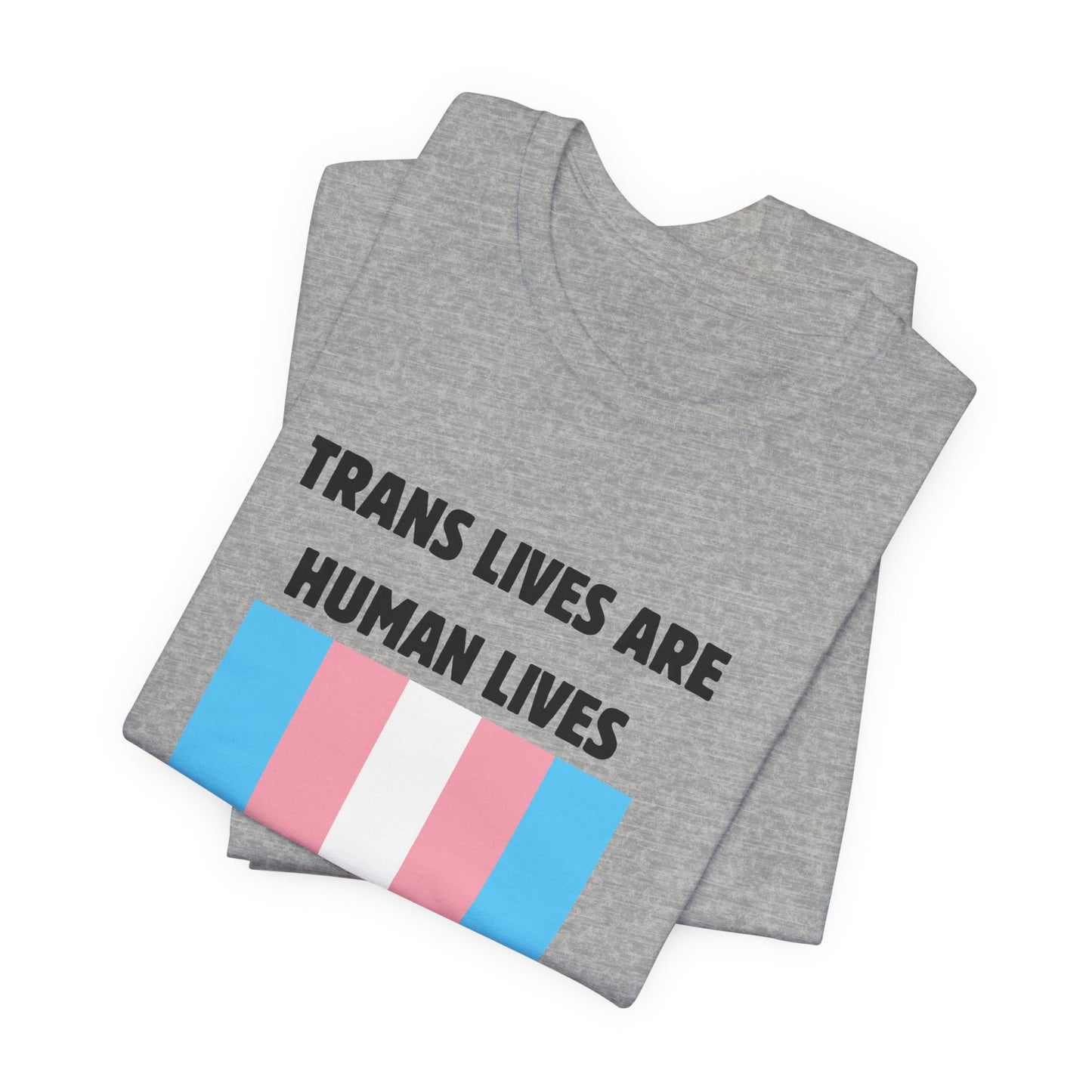 Trans Lives Are Human Lives T-Shirt