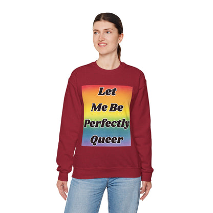 Rainbow Let Me Be Perfectly Queer Seatshirt