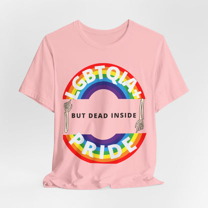 Pride but Dead Inside Shirt