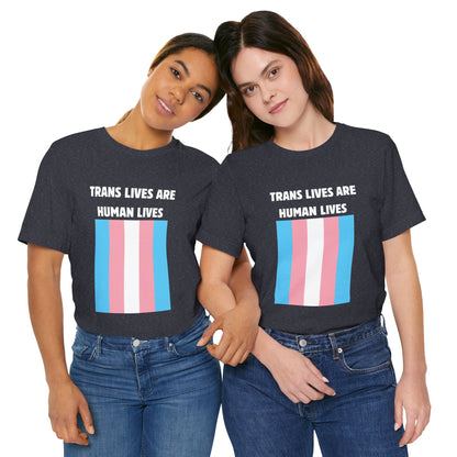 Trans Lives Are Human Lives T-Shirt