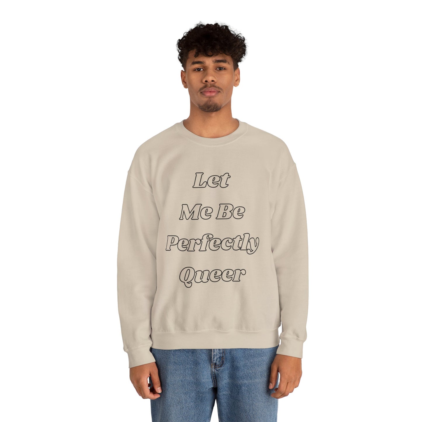 Let Me Be Perfectly Queer Sweatshirt