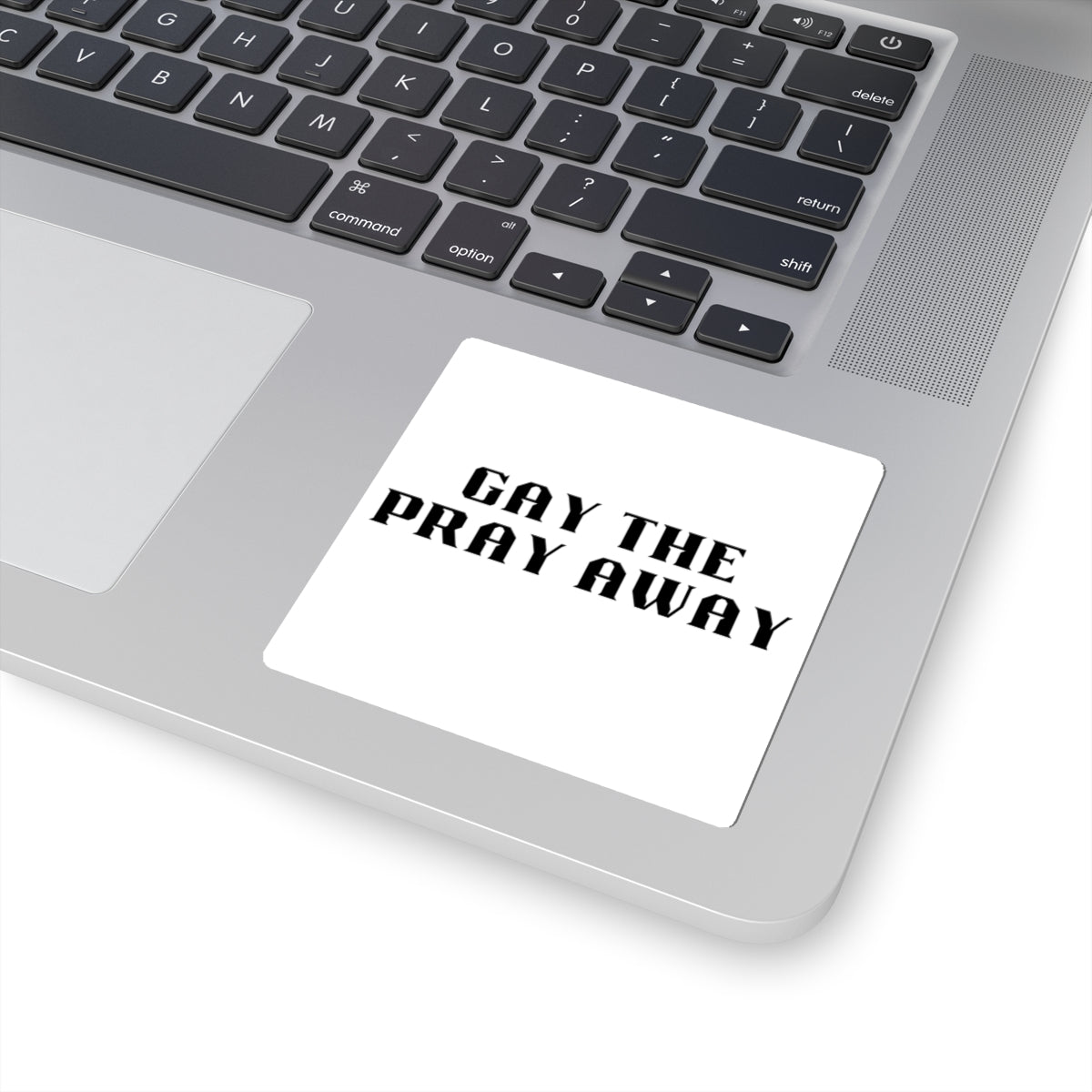 Gay The Pray Away Sticker