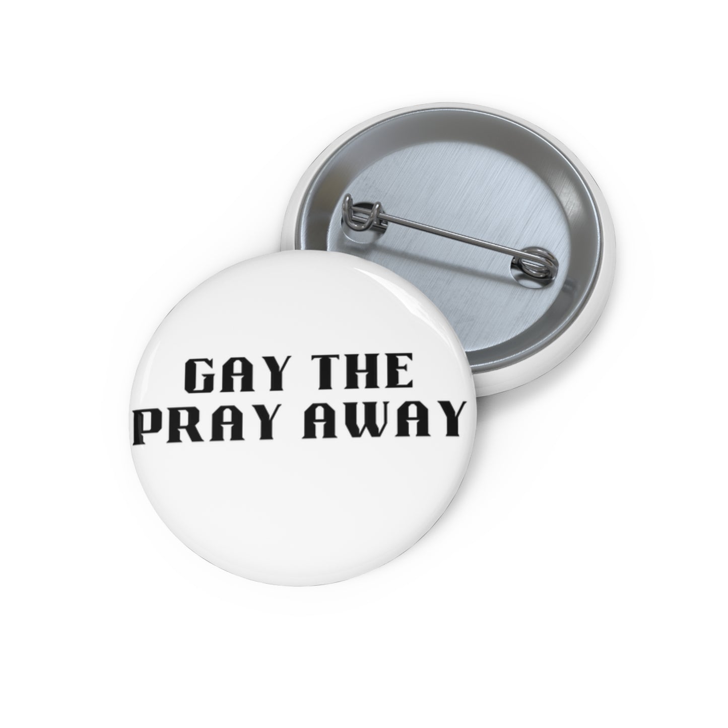 Gay the Pray Away Pride Statement Button