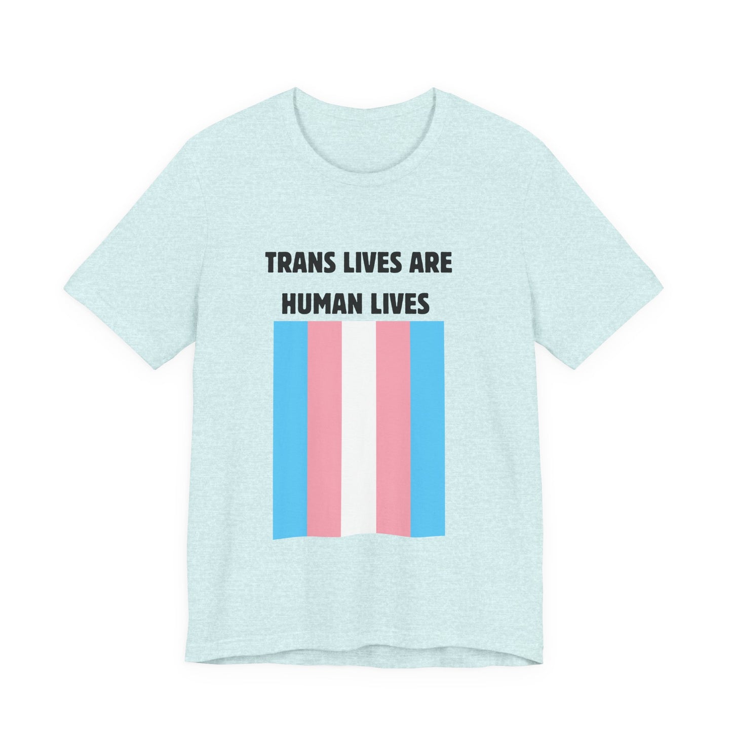 Trans Lives Are Human Lives T-Shirt