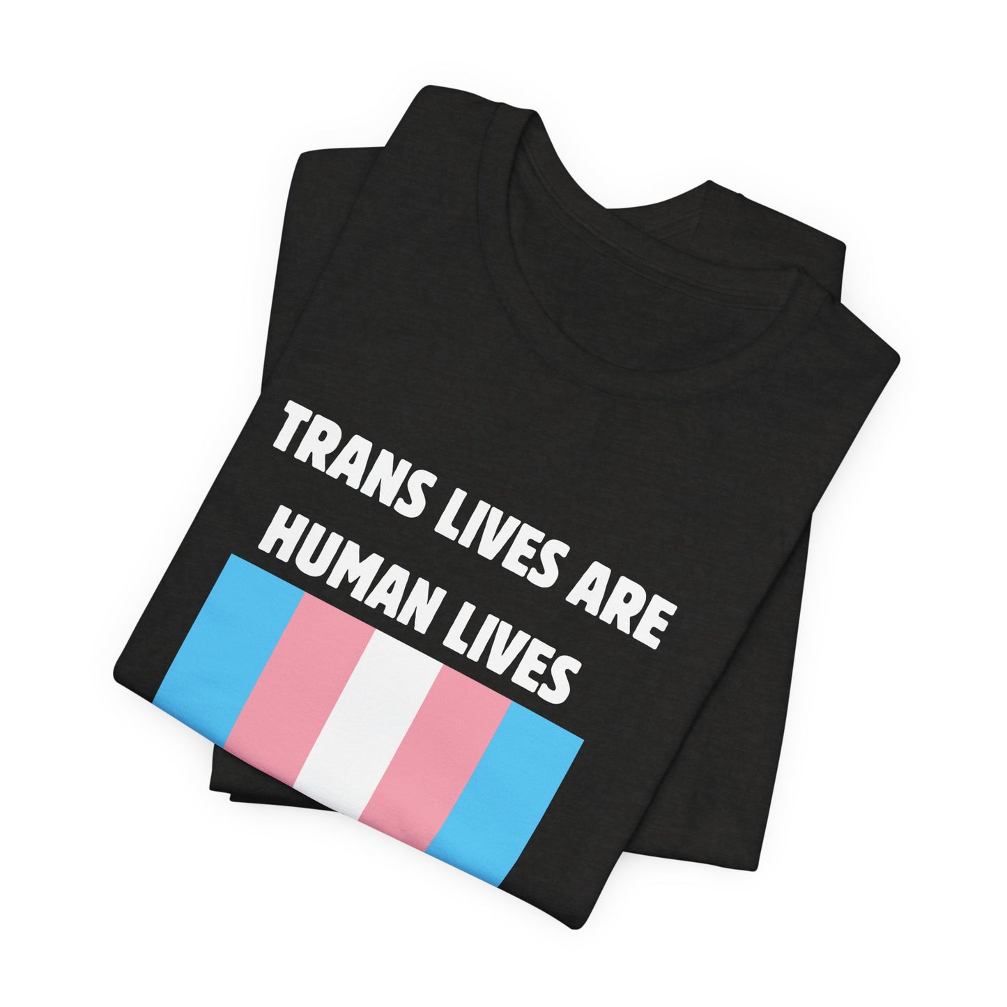 Trans Lives Are Human Lives T-Shirt
