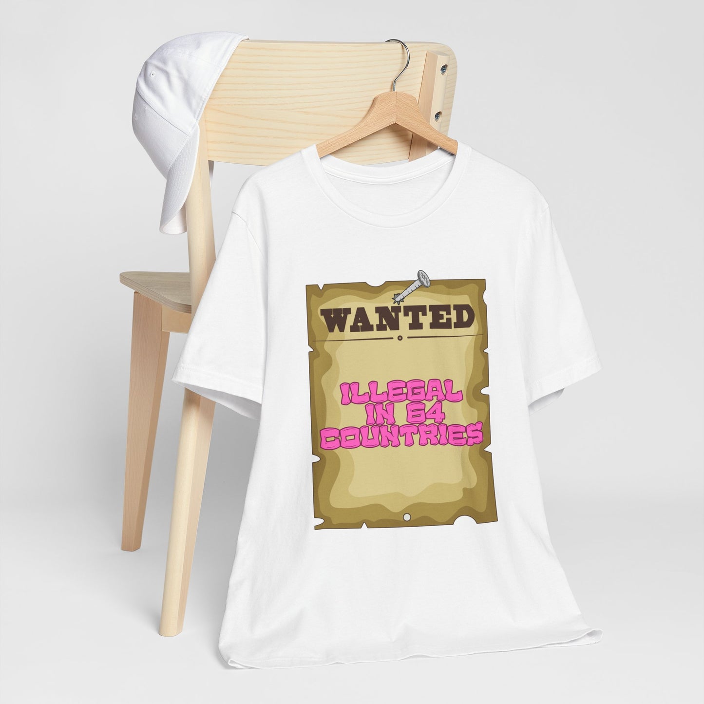 Wanted: Illegal in 64 Countries T-Shirt