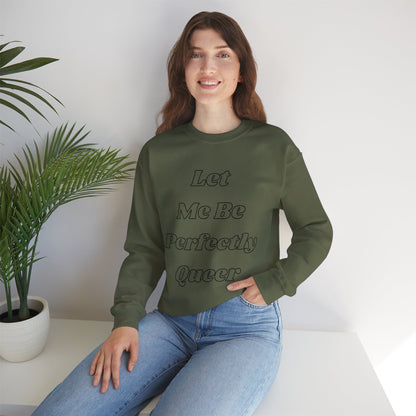 Let Me Be Perfectly Queer Sweatshirt