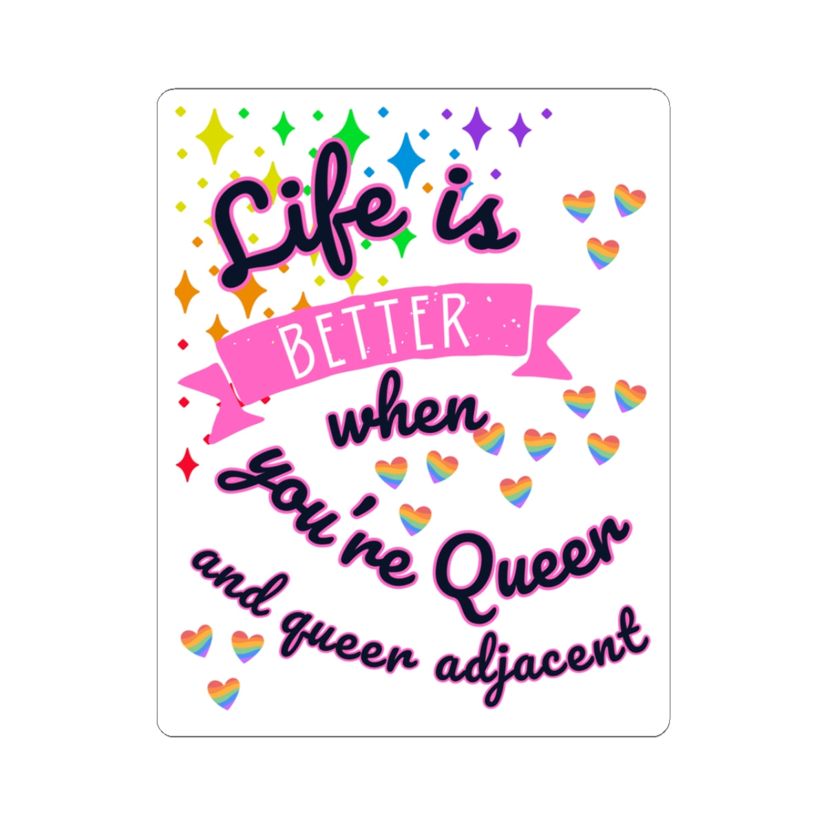 Life is Better When You're Queer Sticker