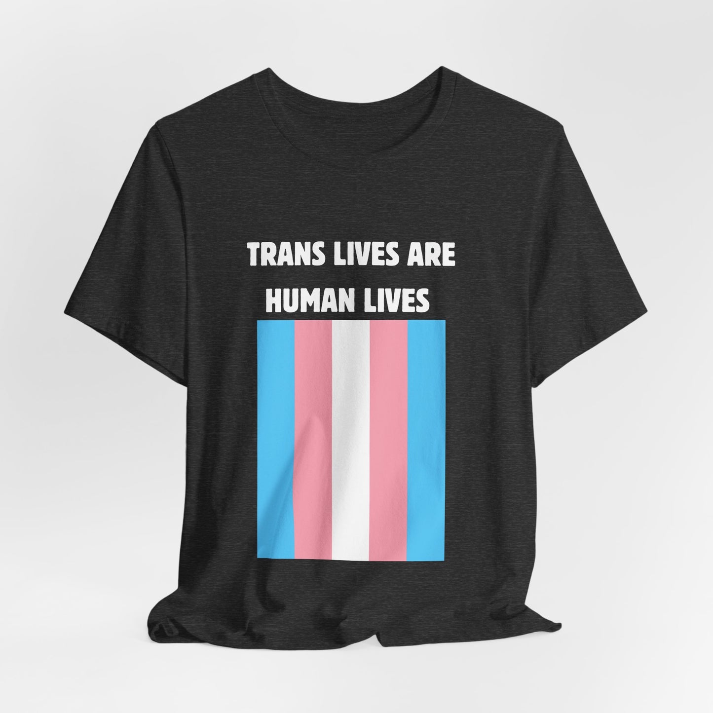 Trans Lives Are Human Lives T-Shirt