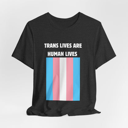 Trans Lives Are Human Lives T-Shirt