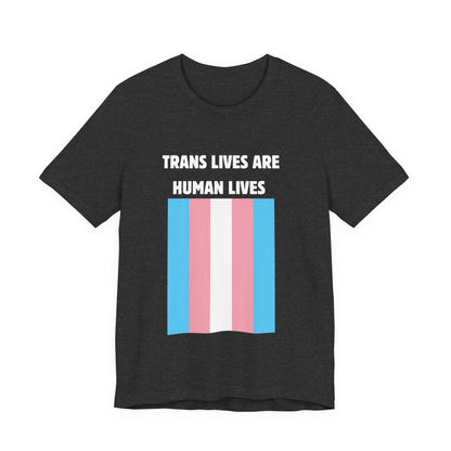 Trans Lives Are Human Lives T-Shirt