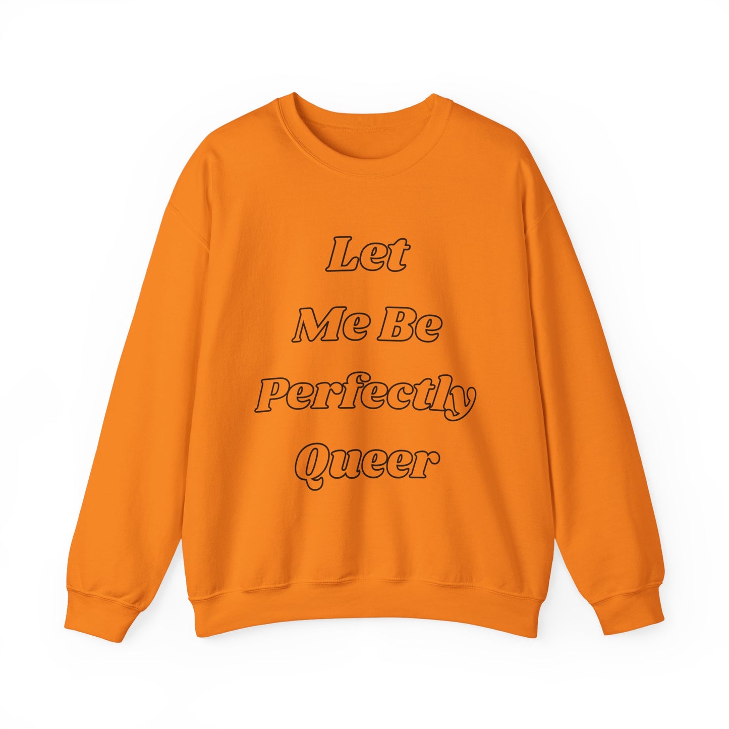 Let Me Be Perfectly Queer Sweatshirt