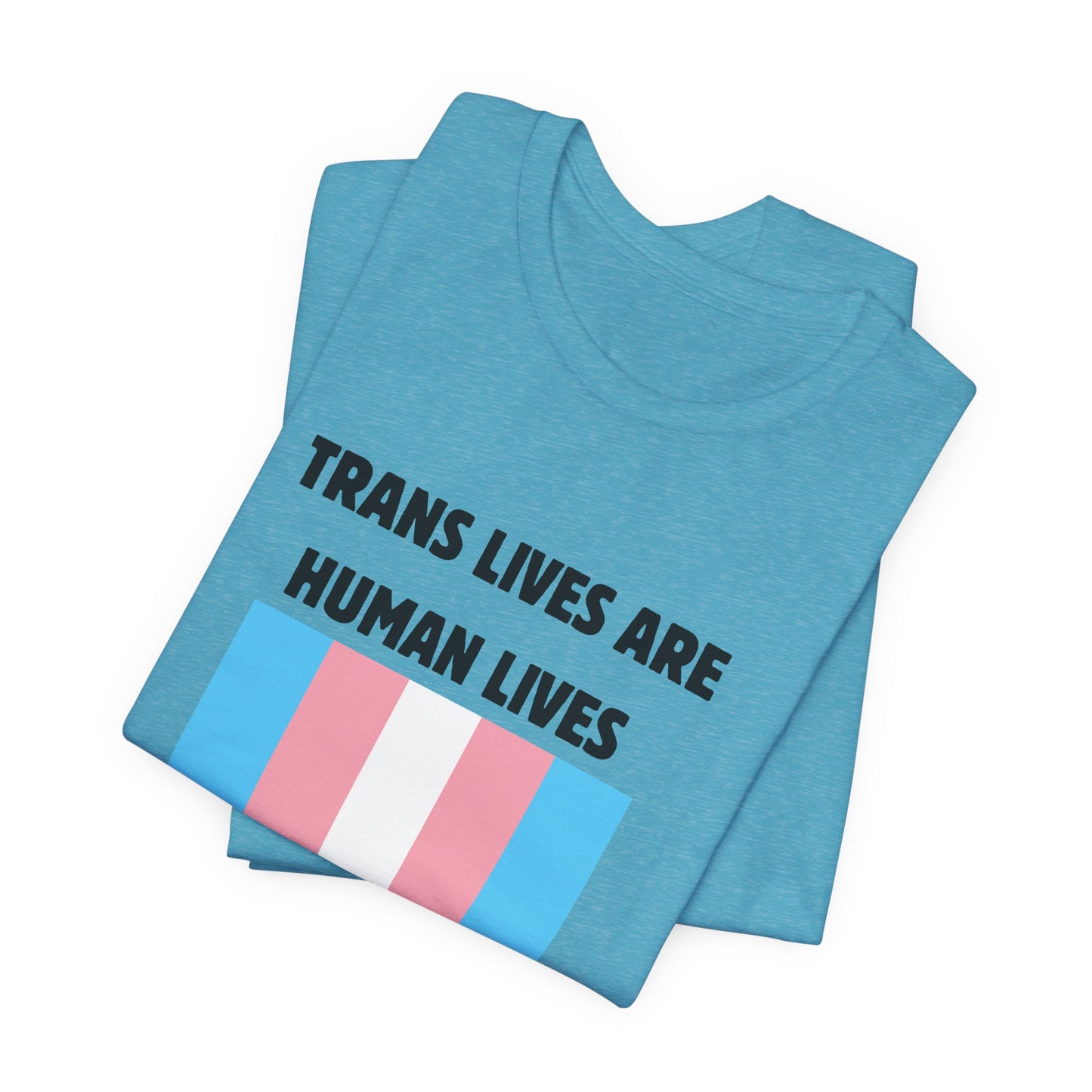 Trans Lives Are Human Lives T-Shirt