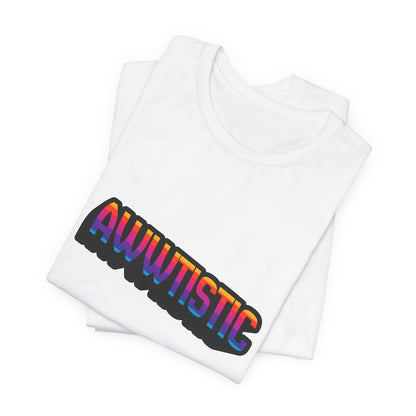 Awwtistic T-Shirt