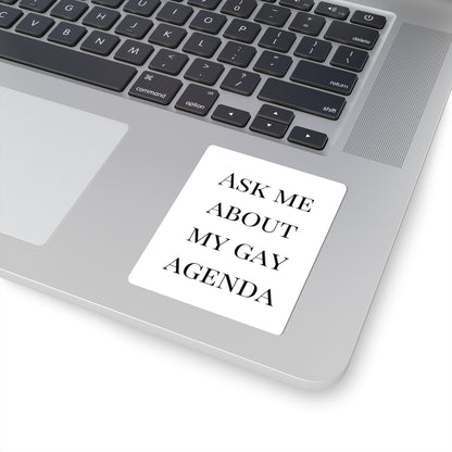 Ask Me About My Gay Agenda Sticker