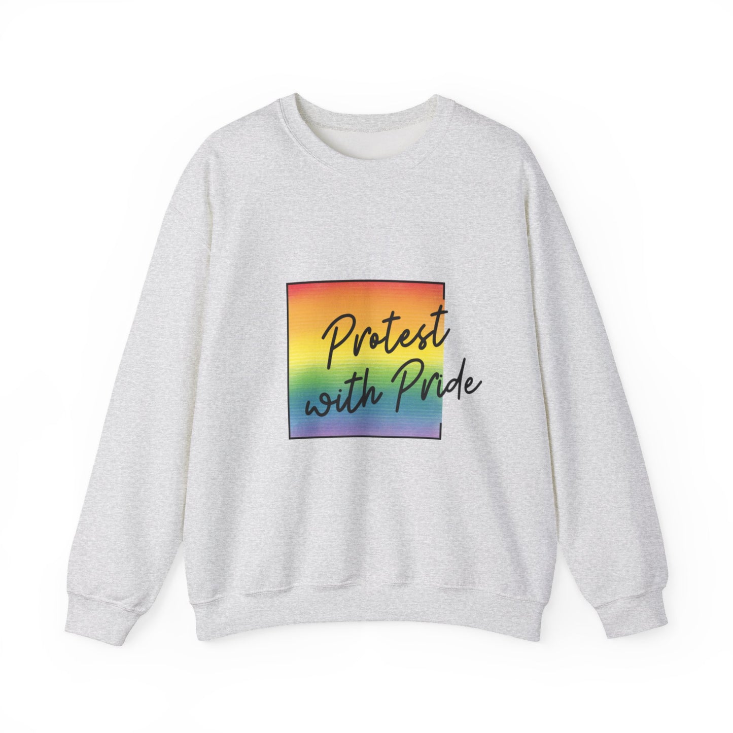 Protest with Pride Sweatshirt
