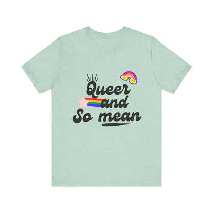 Queer and Mean Tee