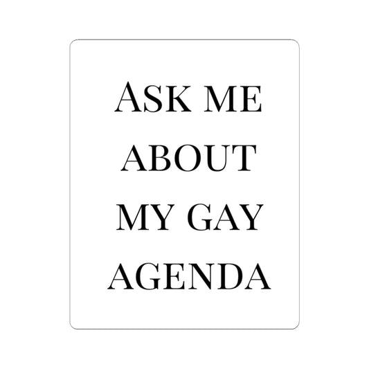 Ask Me About My Gay Agenda Sticker
