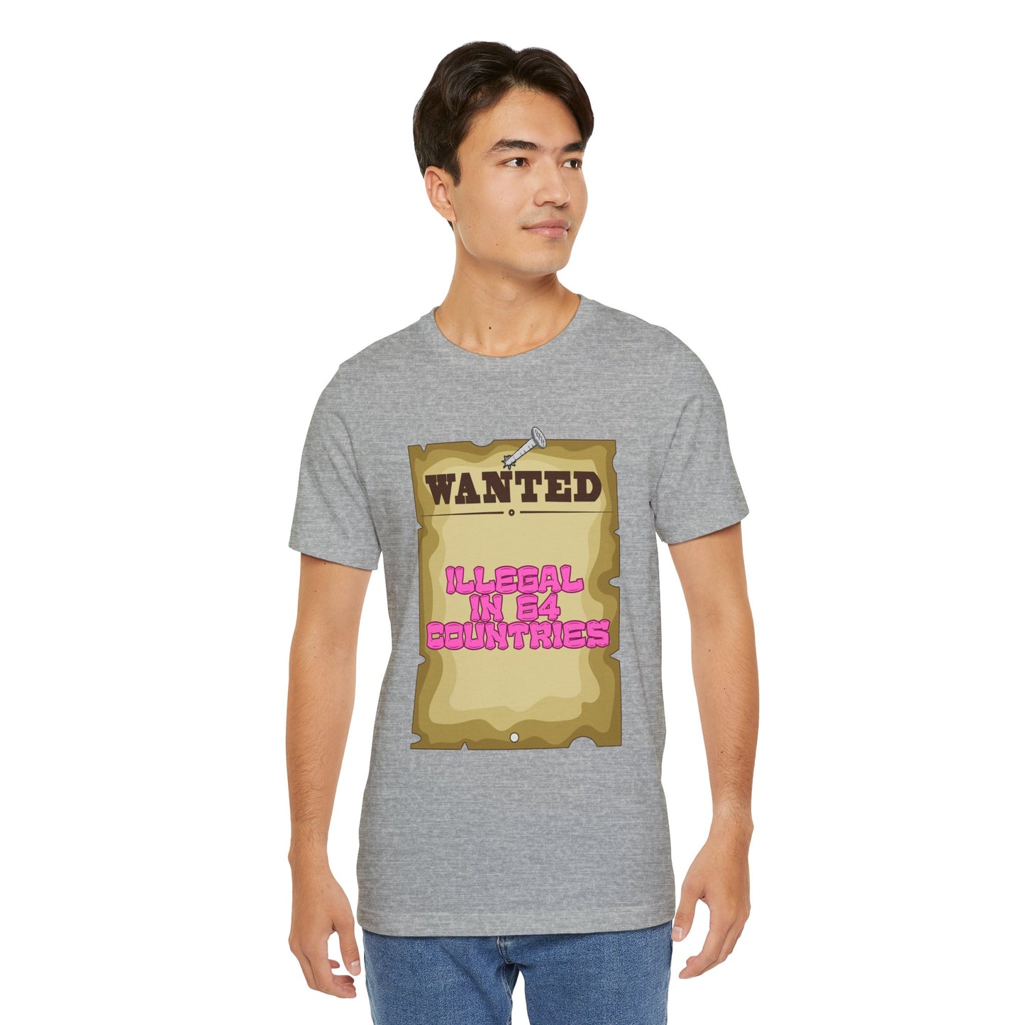 Wanted: Illegal in 64 Countries T-Shirt
