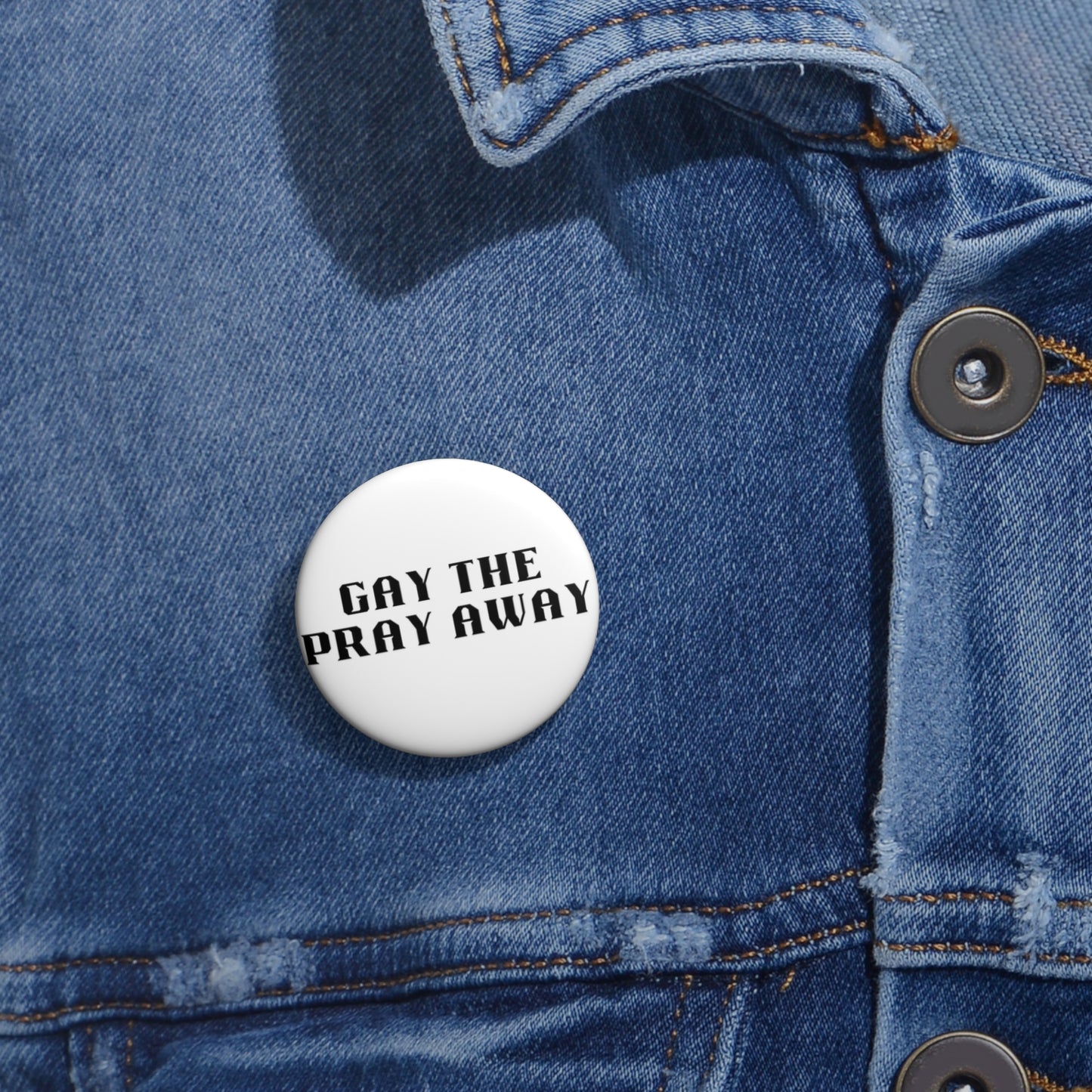 Gay the Pray Away Pride Statement Button