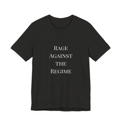 Rage Against the Regime T-Shirt