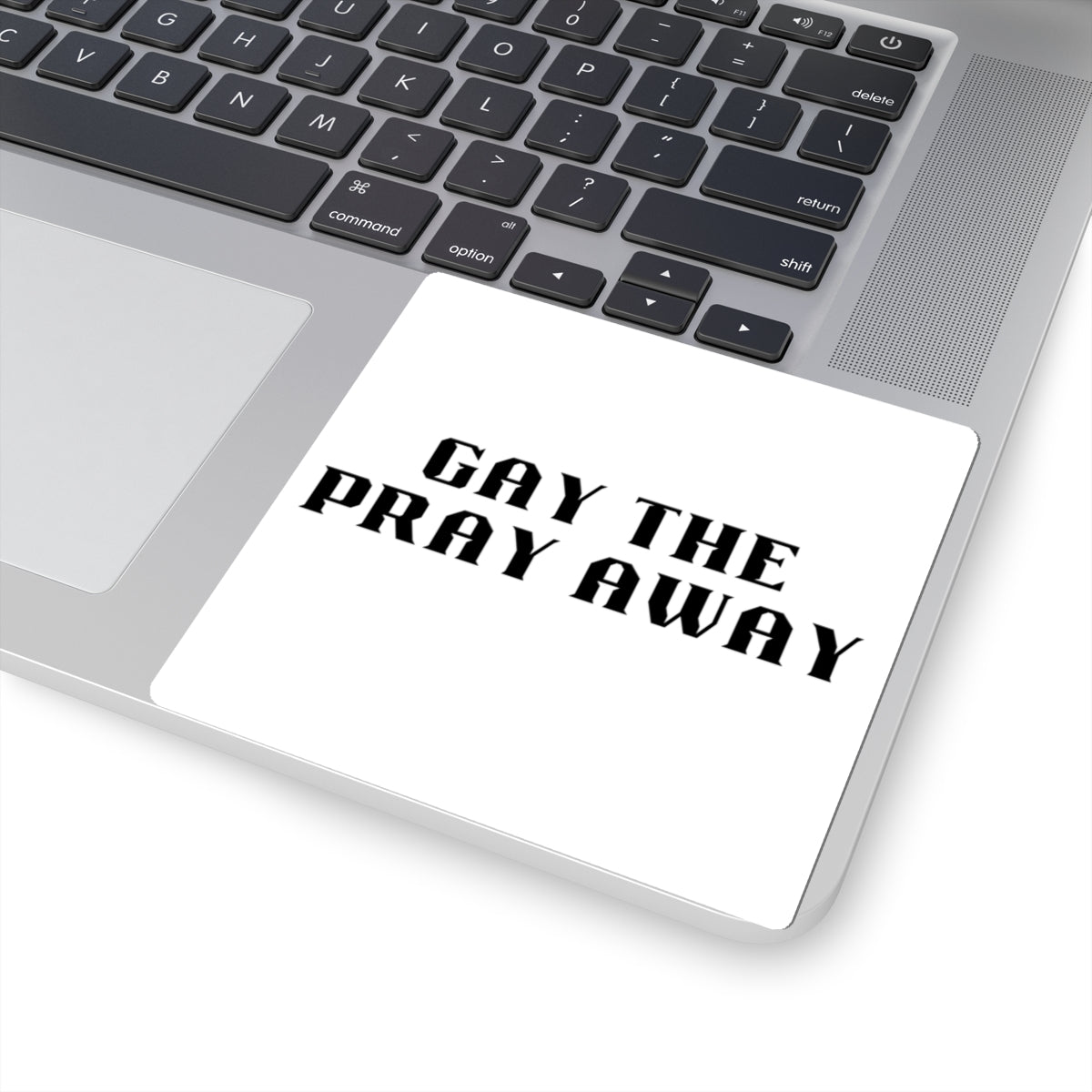 Gay The Pray Away Sticker