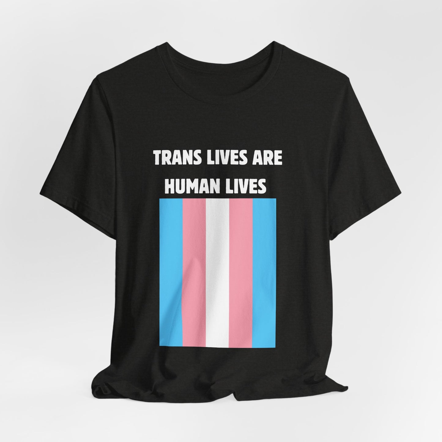 Trans Lives Are Human Lives T-Shirt