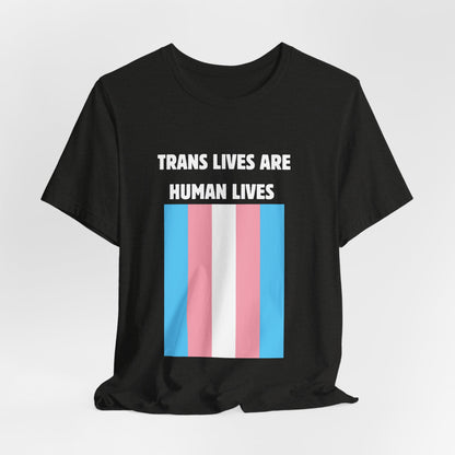 Trans Lives Are Human Lives T-Shirt