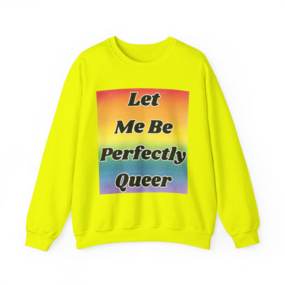 Rainbow Let Me Be Perfectly Queer Seatshirt