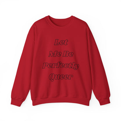 Let Me Be Perfectly Queer Sweatshirt