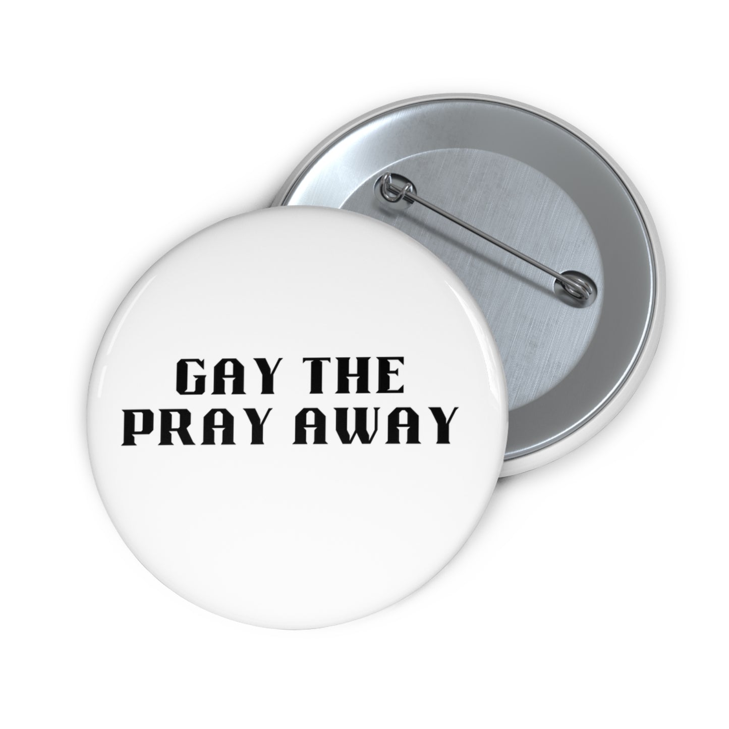 Gay the Pray Away Pride Statement Button