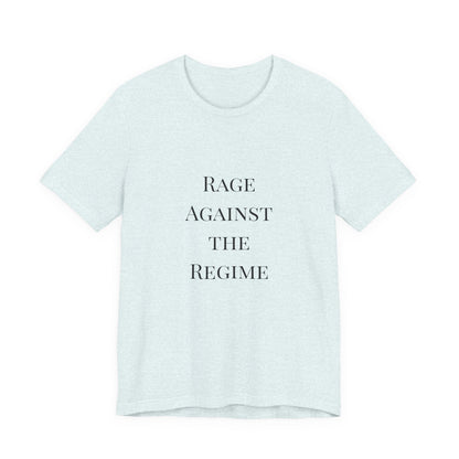 Rage Against the Regime T-Shirt