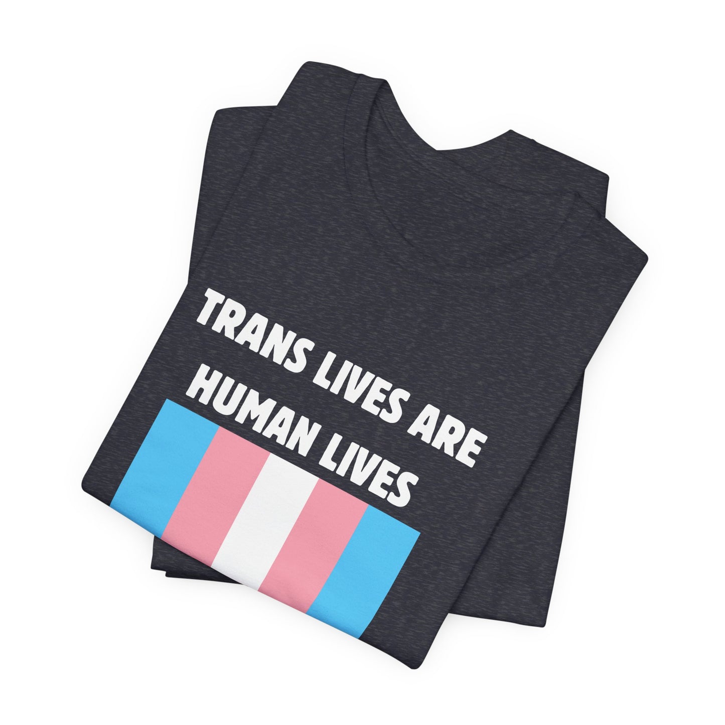 Trans Lives Are Human Lives T-Shirt
