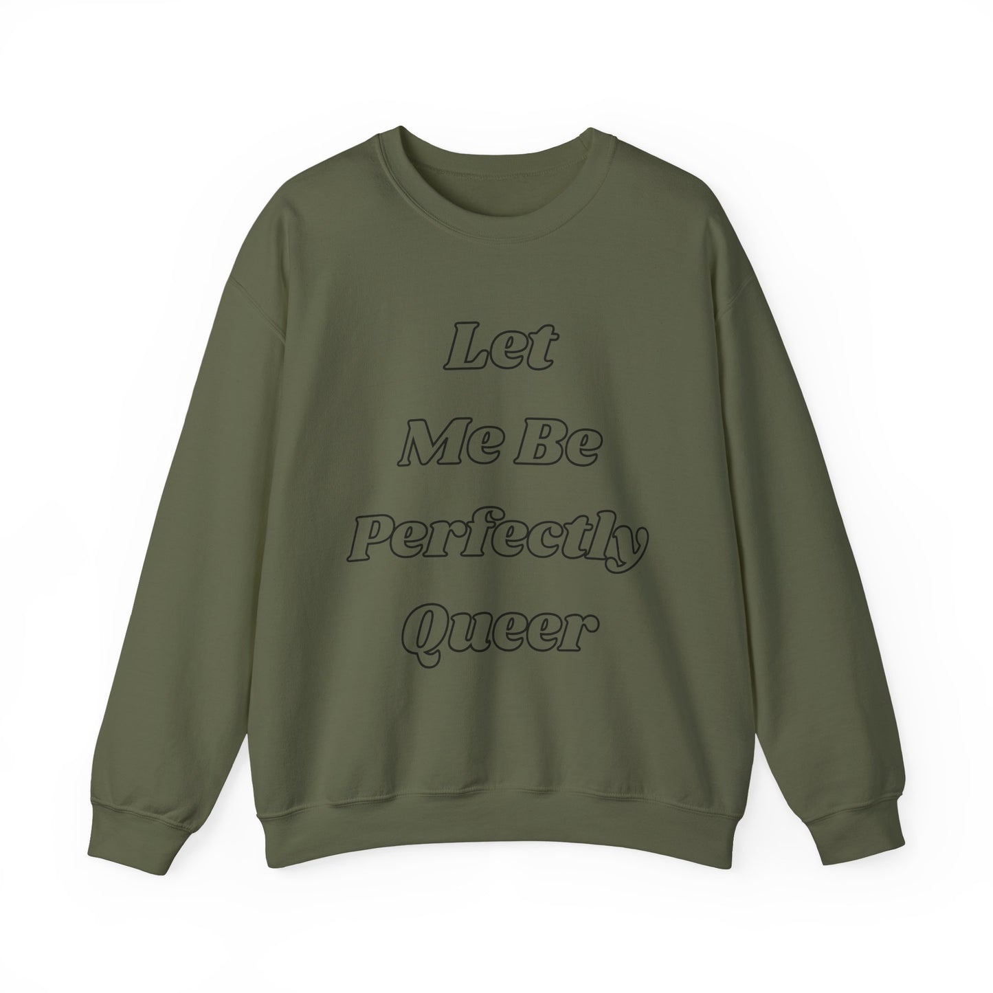Let Me Be Perfectly Queer Sweatshirt