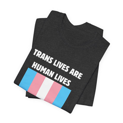 Trans Lives Are Human Lives T-Shirt