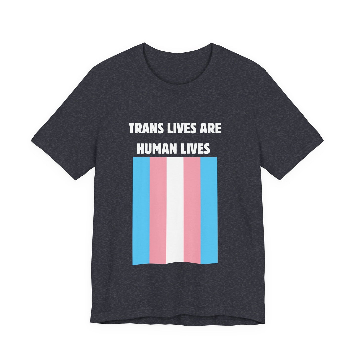 Trans Lives Are Human Lives T-Shirt