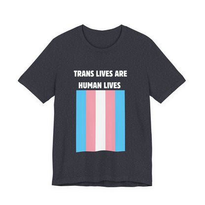 Trans Lives Are Human Lives T-Shirt