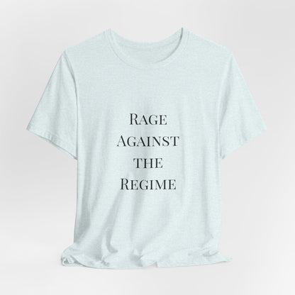 Rage Against the Regime T-Shirt