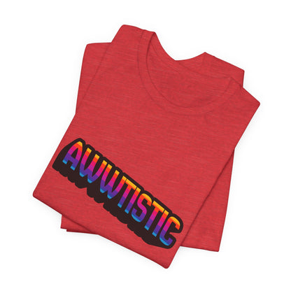Awwtistic T-Shirt