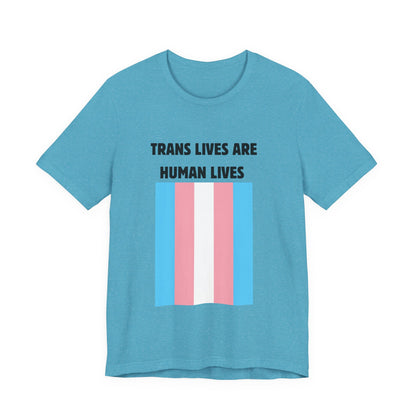 Trans Lives Are Human Lives T-Shirt