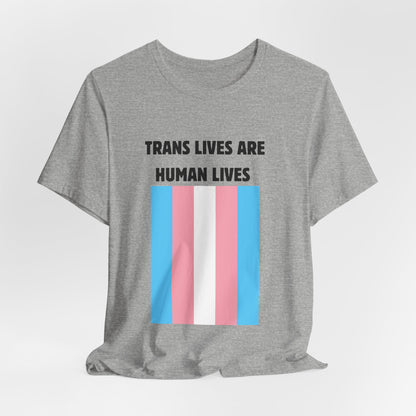 Trans Lives Are Human Lives T-Shirt